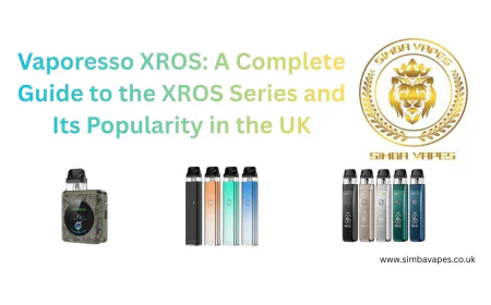 Vaporesso XROS: A Complete Guide to the XROS Series and Its Popularity in the UK