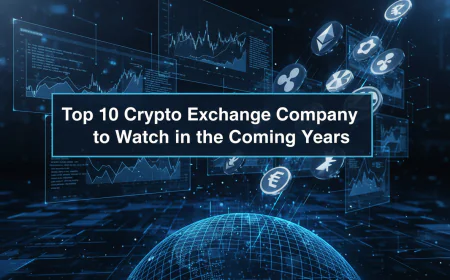 Top 10 Crypto Exchange Company to Watch in the Coming Years