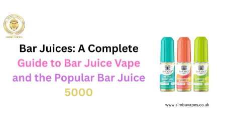 Bar Juices: A Complete Guide to Bar Juice Vape and the Popular Bar Juice 5000