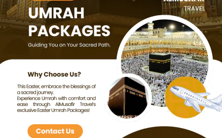 Easter Umrah Packages 2026: Your Complete Guide to Affordable, Comfortable & Spiritually Fulfilling Pilgrimage