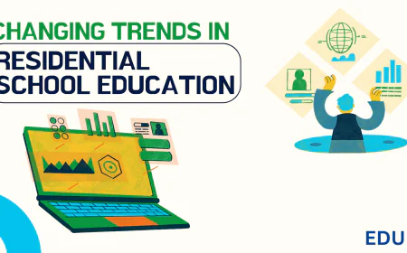 Changing Trends in Residential School Education