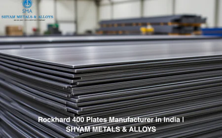 Rockhard 400 Plates Manufacturer in India – Complete Guide by SHYAM METALS & ALLOYS