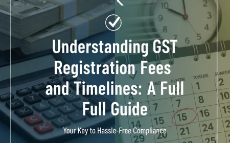 Understanding GST Registration Fees and Timelines: A Full Guide