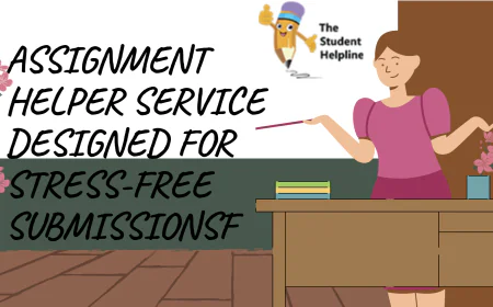 Assignment Helper Service Designed for Stress-Free Submissions