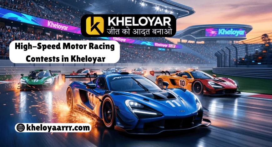 High-Speed Motor Racing Contests in Kheloyar