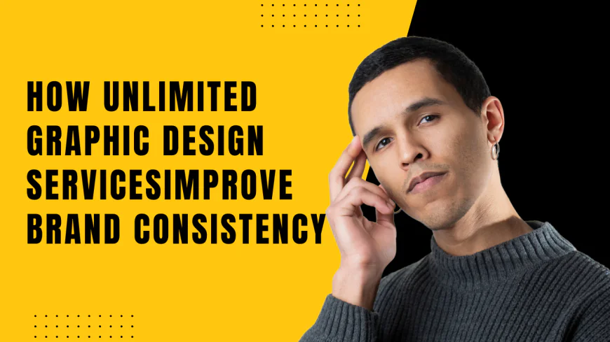 How Unlimited Graphic Design Services Improve Brand Consistency
