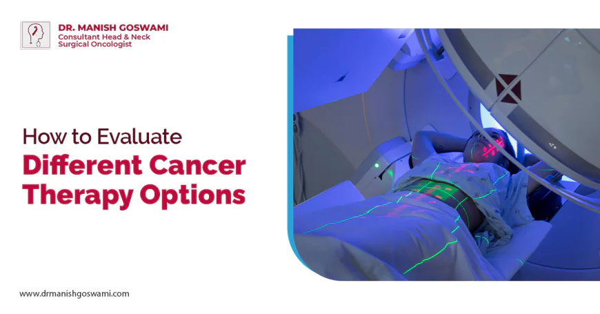 How to Evaluate Different Cancer Therapy
