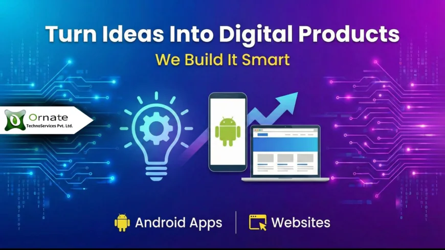 Android App Development & Website Development Services: Building Digital Success in the Modern Era