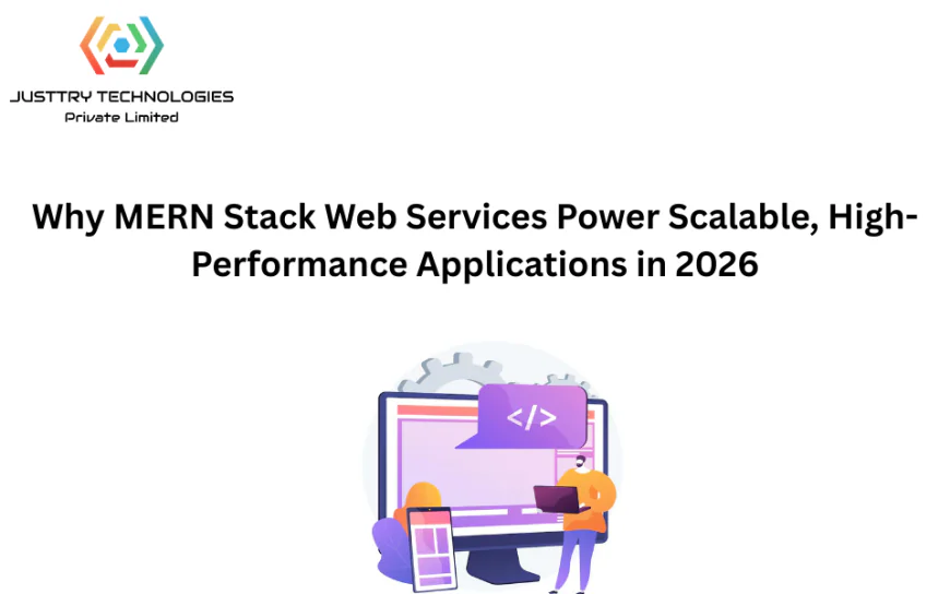 Why MERN Stack Web Services Power Scalable, High-Performance Applications in 2026