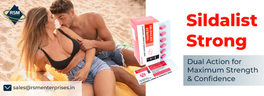 A Combined Treatment to Enhance Sensual Performance With Sildalist Strong