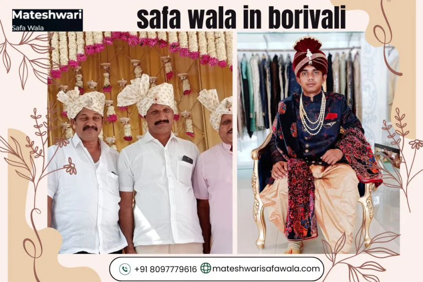 Safa Wala in Borivali: The Trusted Choice for Pagdi for Wedding and Barati in Mumbai