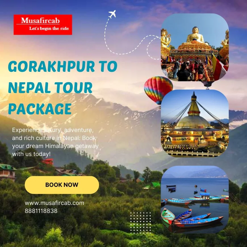 Gorakhpur to Nepal Road Trip 2026: Budget Tour Plan, Cost & Travel Guide