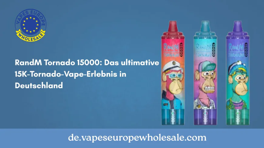 RandM Tornado 15000: Das ultimative 15K-Tornado-Vape-Erlebnis in Deutschland