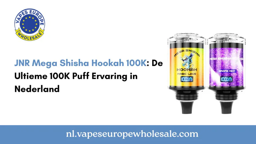 JNR Mega Shisha Hookah 100K: De Ultieme 100K Puff Ervaring in Nederland
