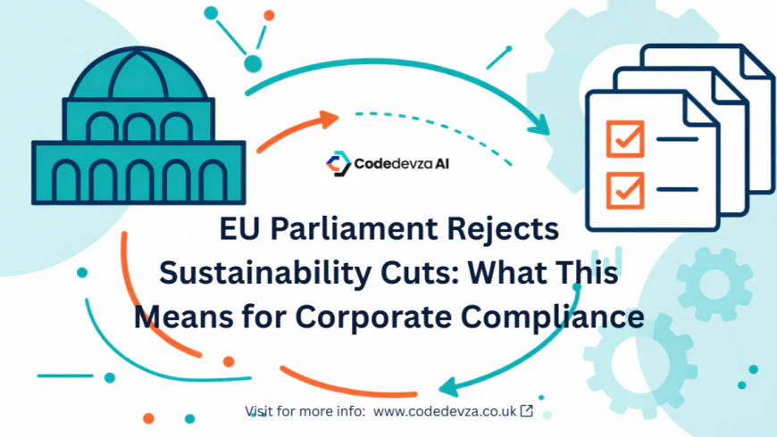 EU Parliament Rejects Sustainability Cuts: What This Means for Corporate Compliance