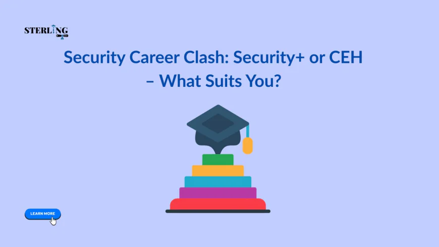 CompTIA Security+ vs CEH 2026: Which Cybersecurity Certification Should You Choose?