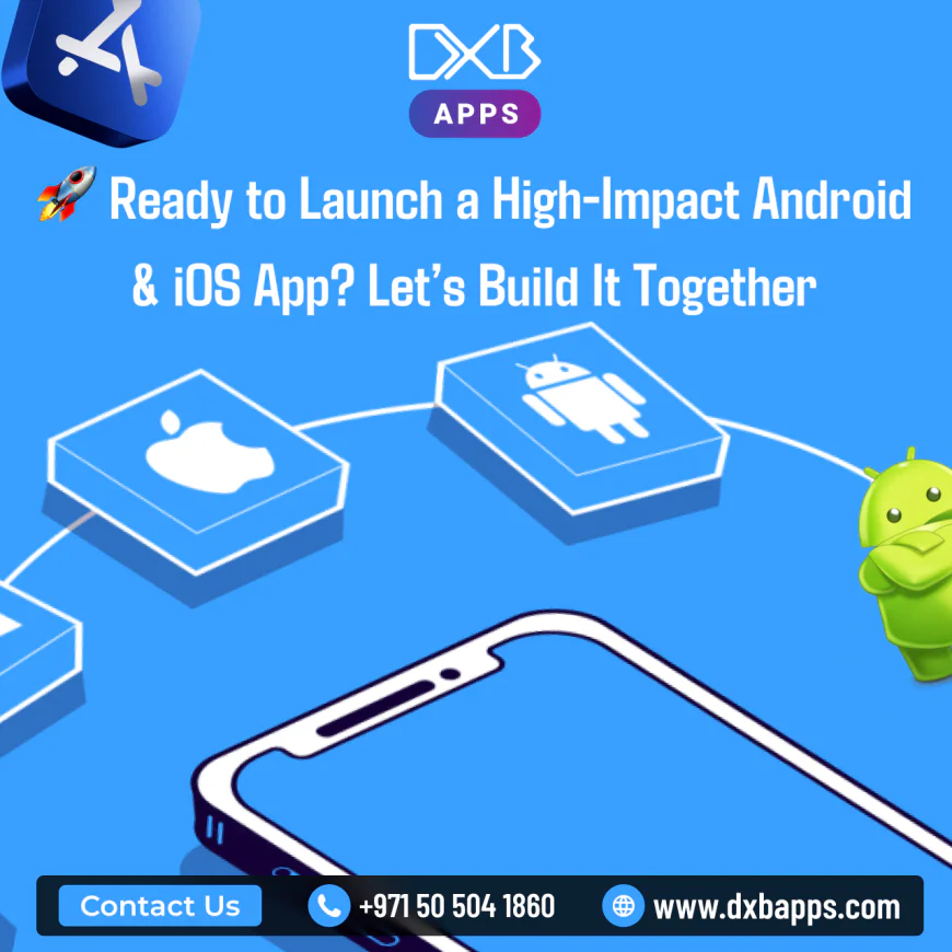 Why DXB APPS is a Leading Mobile App Development Agency for Businesses