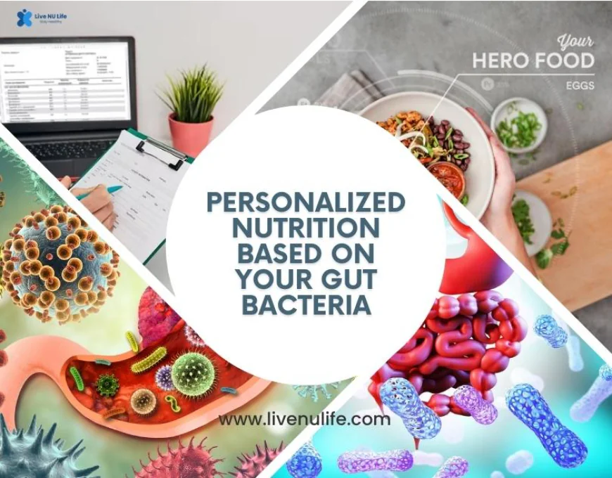 Personalized Nutrition Based on Your Gut Bacteria
