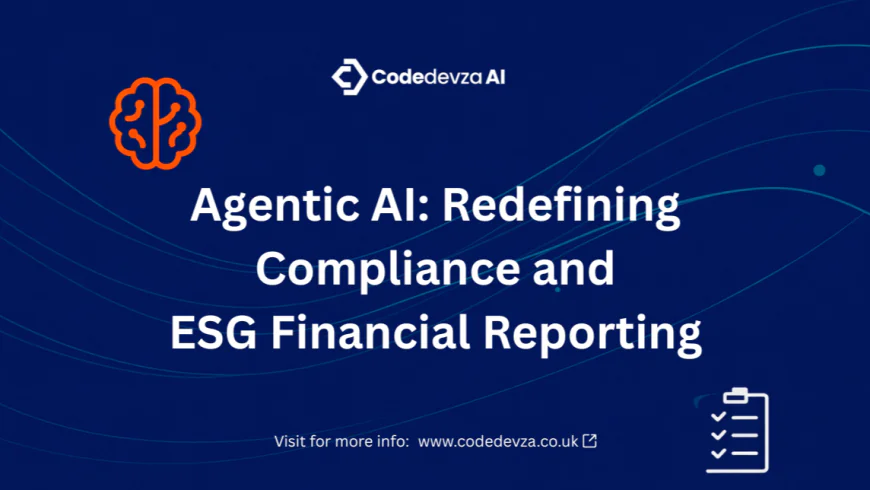 Agentic AI: Redefining Compliance and ESG Financial Reporting