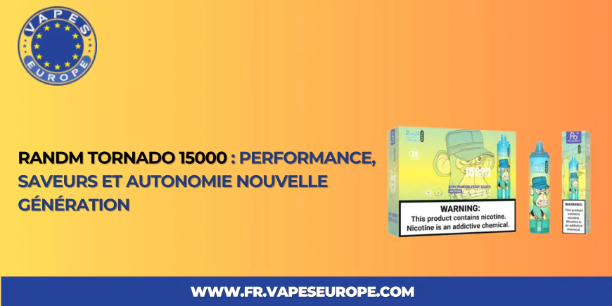 RandM Tornado 15000 : Performance, Saveurs et Autonomie Nouvelle Génération