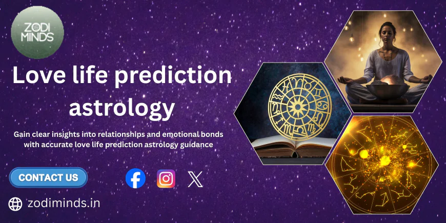 Love Life Prediction Astrology for Understanding Relationships and Destiny – Zodi Minds