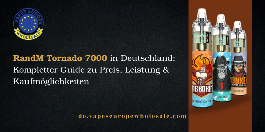 RandM Tornado 7000 in Deutschland: Kompletter Guide zu Preis, Leistung & Kaufmöglichkeiten