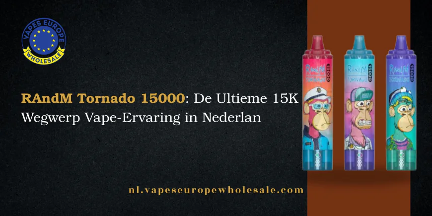 RAndM Tornado 15000: De Ultieme 15K Wegwerp Vape-Ervaring in Nederland