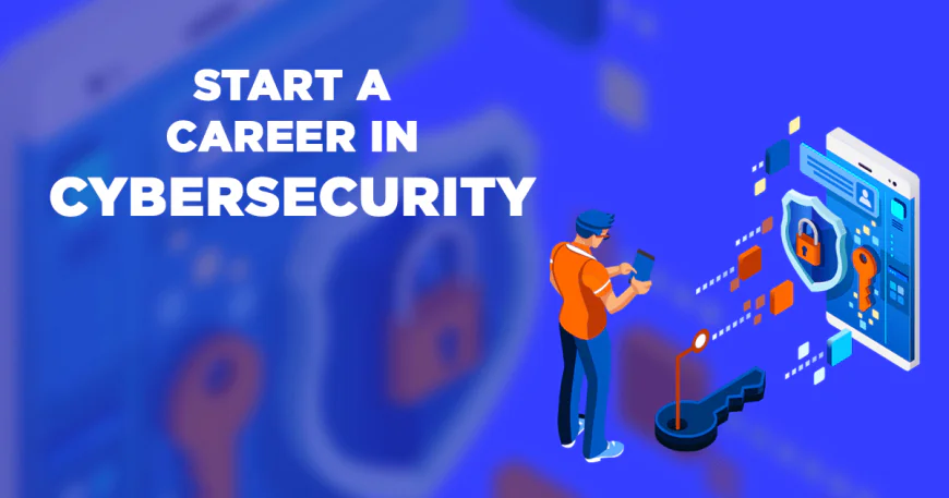 How to Start a Career in Cyber Security: Entry-Level Jobs
