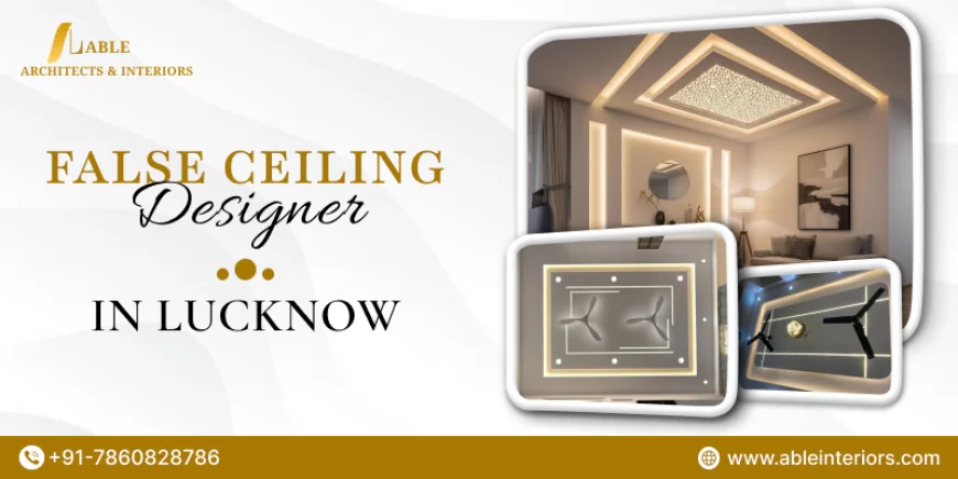 High-Quality False Ceiling Designer in Lucknow