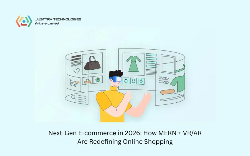 Next-Gen E-commerce in 2026: How MERN + VR/AR Are Redefining Online Shopping