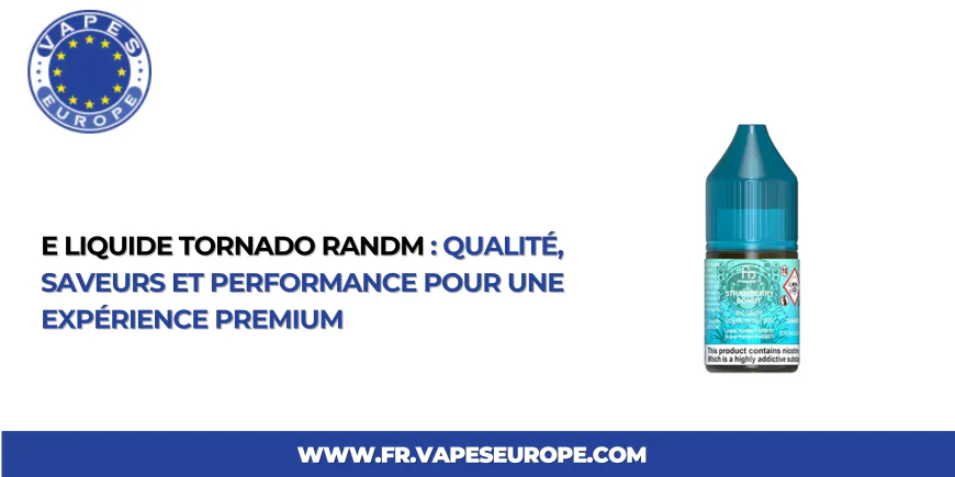 E Liquide Tornado RandM : Qualité, Saveurs et Performance pour une Expérience Premium