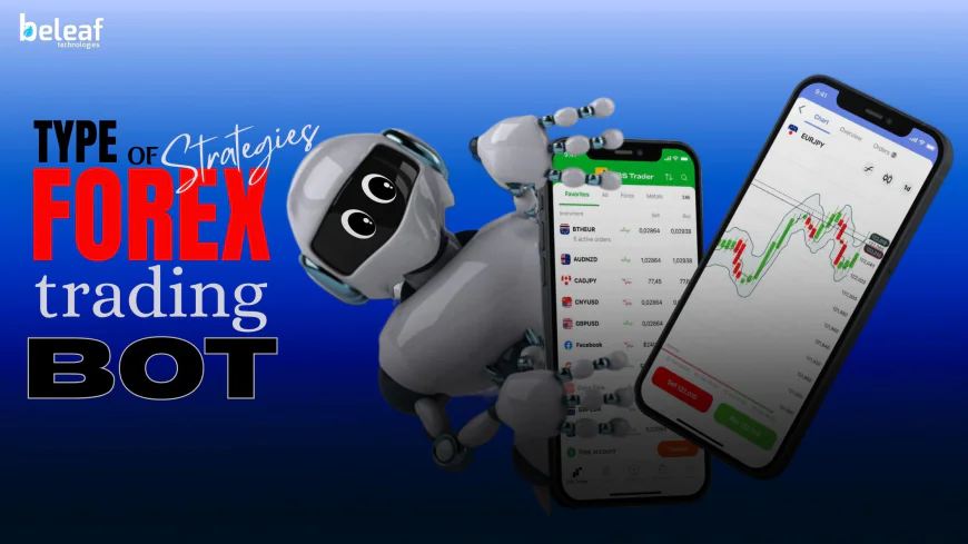 What Types of Trading Strategies Work Best in Forex Trading Bots?
