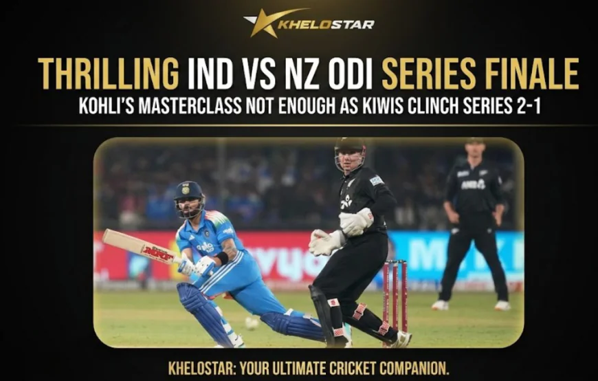 3rd ODI India vs NZ: Cricket Resilience with Khelostar