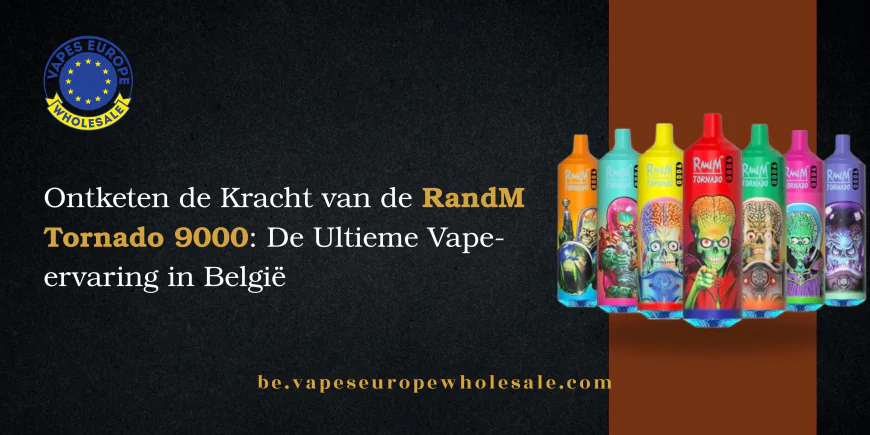 Ontketen de Kracht van de RandM Tornado 9000: De Ultieme Vape-ervaring in België
