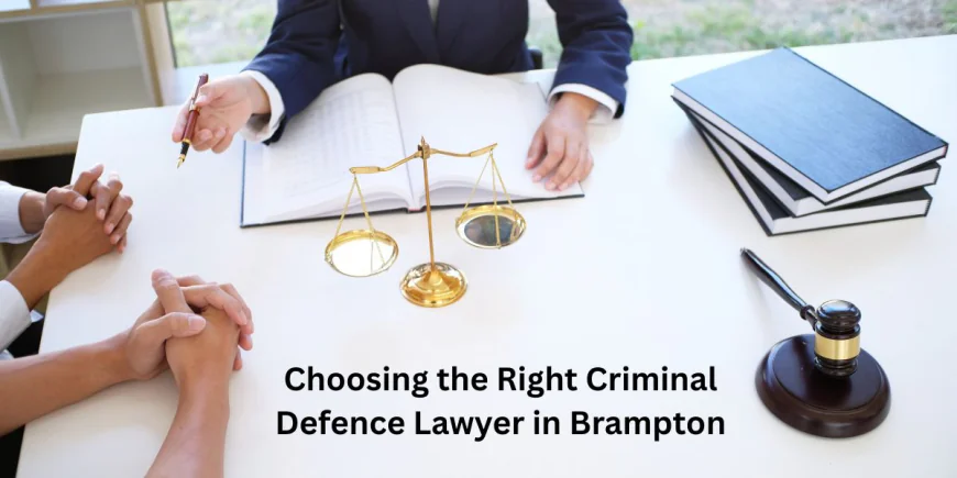 Choosing the Right Criminal Defence Lawyer in Brampton