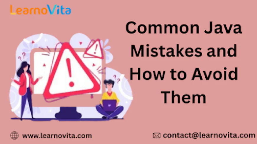 Common Java Mistakes and How to Avoid Them