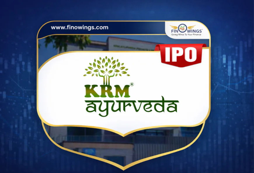 KRM Ayurveda IPO GMP, Price Band, Dates & Review | Finowings