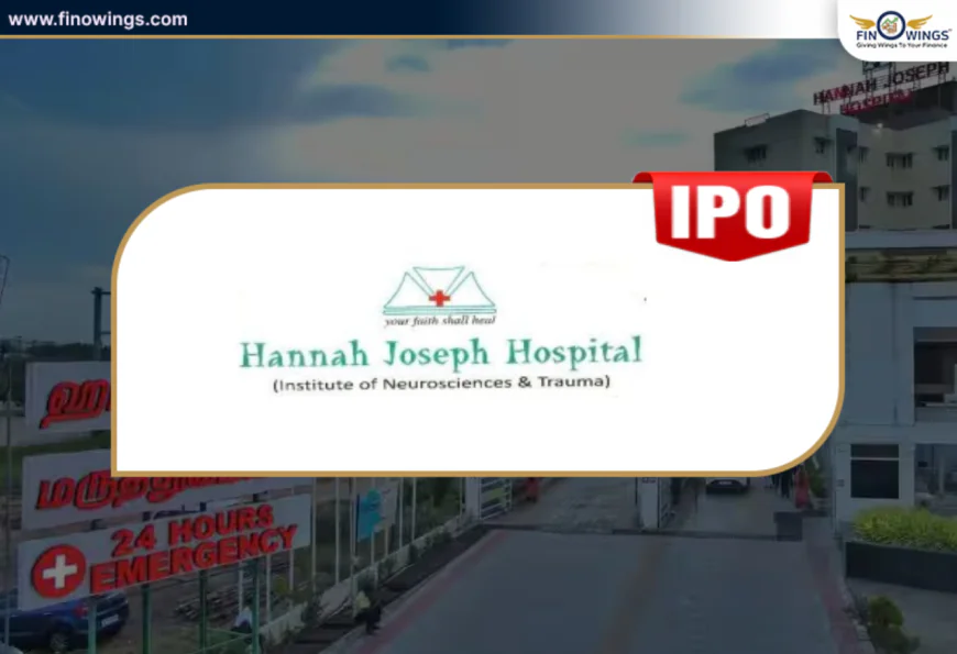 Hannah Joseph Hospital IPO GMP, Price Band, Dates & Review | Finowings