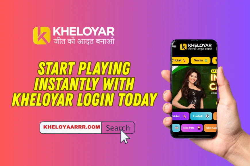 Start Playing Instantly with Kheloyar Login Today