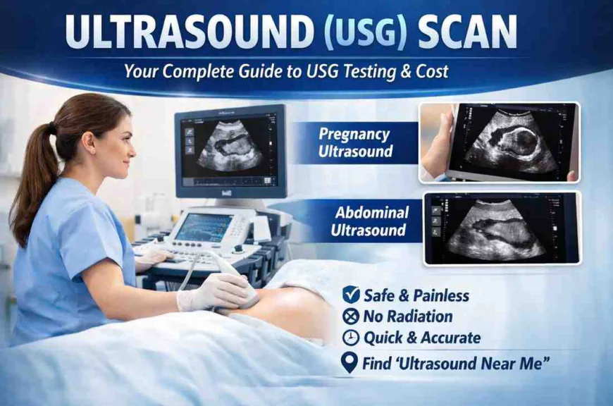 Ultrasound Scan (USG): Everything You Need to Know About Procedure, Benefits & Cost