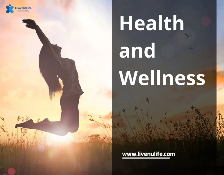 Health and Wellness