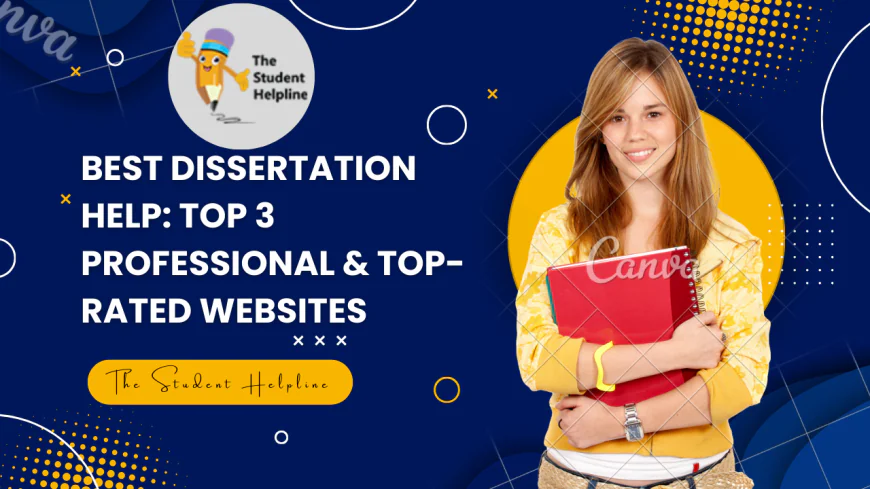 Best Dissertation Help: Top 3 Professional & Top-Rated Websites ?✨