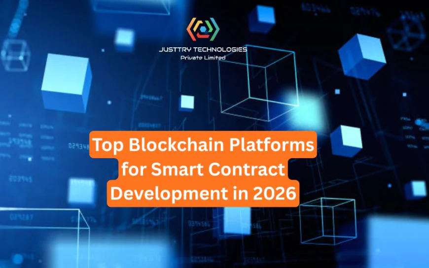 Top Blockchain Platforms for Smart Contract Development in 2026