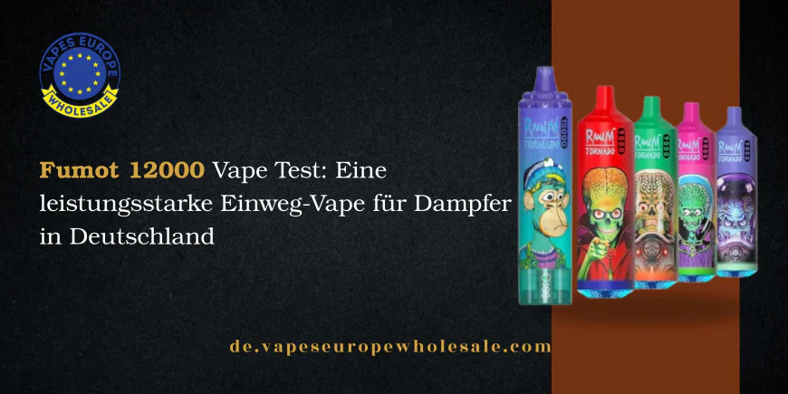 Fumot 12000 Vape Test: Eine leistungsstarke Einweg-Vape für Dampfer in Deutschland