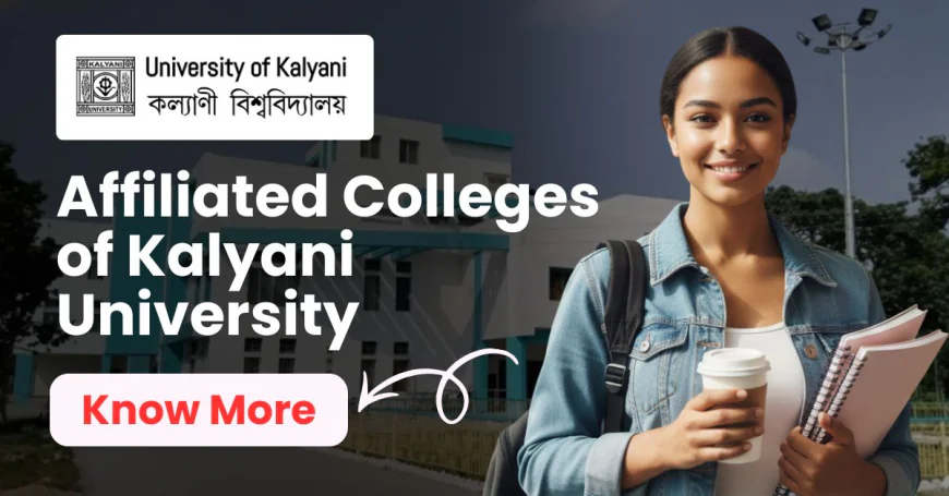 Affiliated Colleges of Kalyani University | List, Facts & Updates