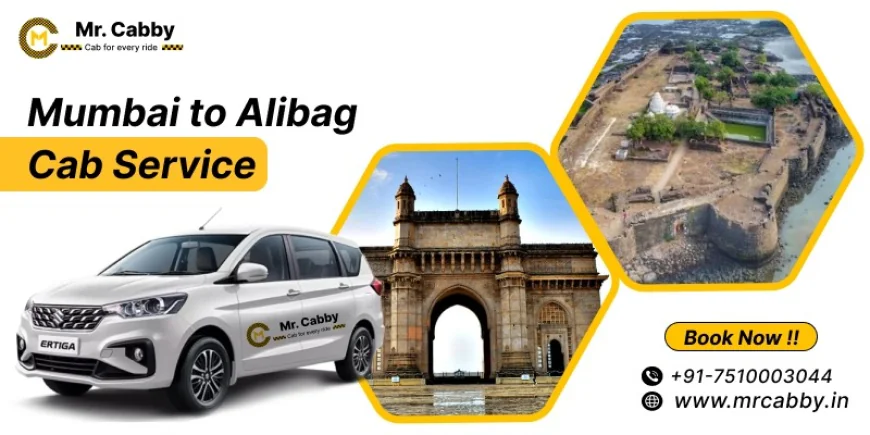 Mumbai to Alibag Cab Service – Explore Top Beaches and Forts @MrCabby