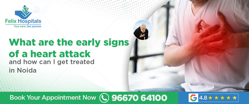 Early Heart Attack Symptoms and Treatment Options in Noida