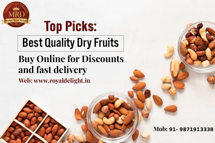 Best Place to Buy Premium Dry Fruits in Gurgaon