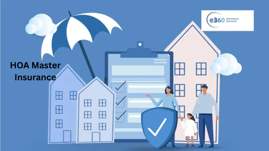 Understanding HOA Master Insurance Policies: What Homeowners Need to Know