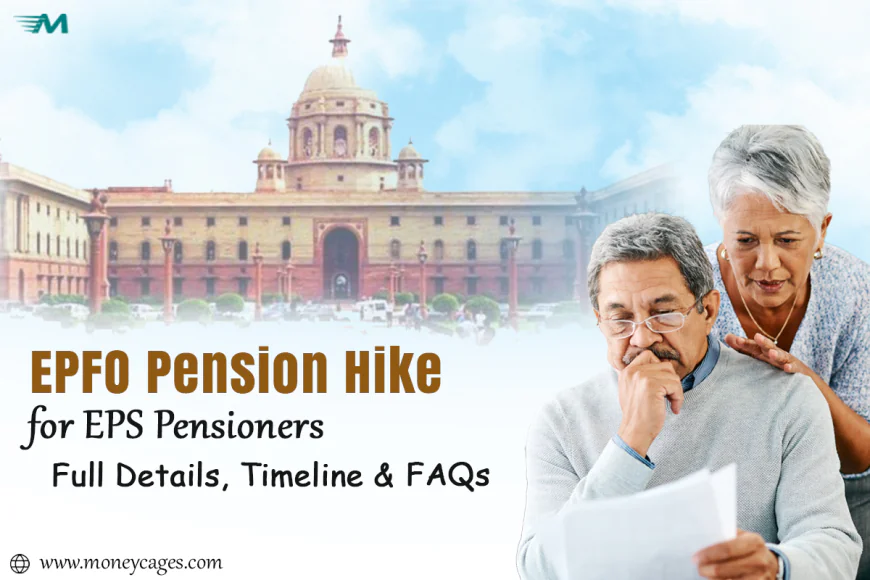 EPFO Pension Hike for EPS Pensioners: Full Details, Timeline & FAQs